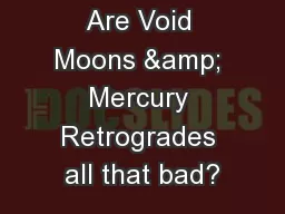 Are Void Moons & Mercury Retrogrades all that bad?