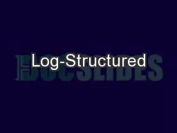 Log-Structured