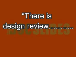 “There is design review………..