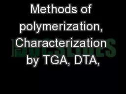Methods of polymerization, Characterization by TGA, DTA,