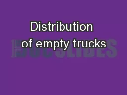 Distribution of empty trucks