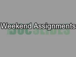 Weekend Assignments