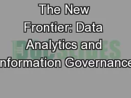 The New Frontier: Data Analytics and Information Governance