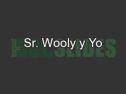 Sr. Wooly y Yo
