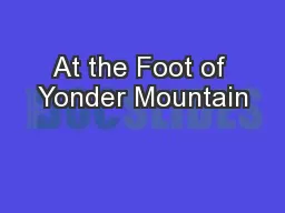 At the Foot of Yonder Mountain