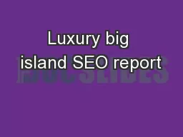 Luxury big island SEO report