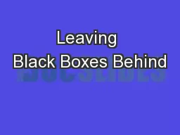 Leaving Black Boxes Behind