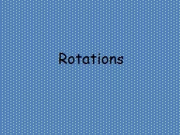 Rotations