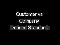 Customer vs Company Defined Standards