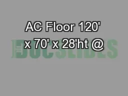AC Floor 120' x 70' x 28'ht @