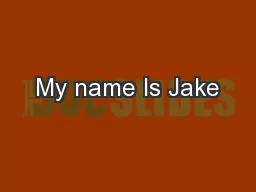 My name Is Jake