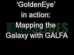 ‘GoldenEye’ in action: Mapping the Galaxy with GALFA