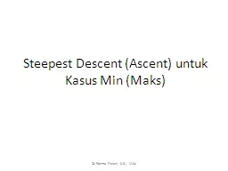 Steepest Descent (Ascent) untuk Kasus Min (Maks)