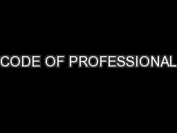CODE OF PROFESSIONAL