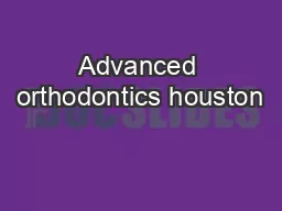 Advanced orthodontics houston