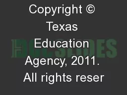 Copyright © Texas Education Agency, 2011. All rights reser