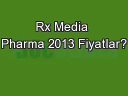 Rx Media Pharma 2013 Fiyatlar?