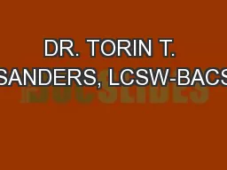 DR. TORIN T. SANDERS, LCSW-BACS