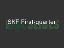 SKF First-quarter