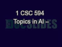 1 CSC 594 Topics in AI –