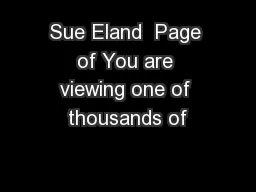 Sue Eland  Page of You are viewing one of thousands of