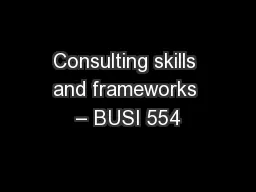 Consulting skills and frameworks – BUSI 554