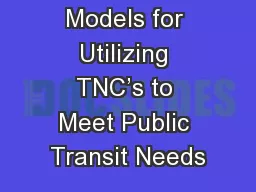 Models for Utilizing TNC’s to Meet Public Transit Needs