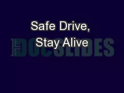 Safe Drive, Stay Alive