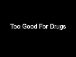 Too Good For Drugs