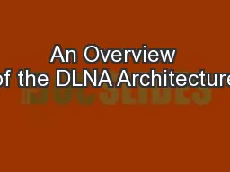 An Overview of the DLNA Architecture