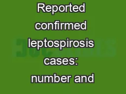 Table 1. Reported confirmed leptospirosis cases: number and