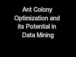 Ant Colony Optimization and its Potential in Data Mining