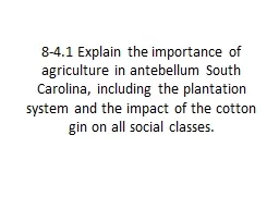 8-4.1 Explain the importance of agriculture in antebellum S