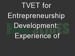 TVET for Entrepreneurship Development: Experience of