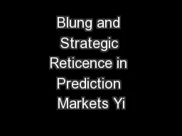 Blung and Strategic Reticence in Prediction Markets Yi
