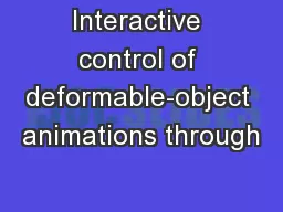 Interactive control of deformable-object animations through