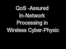 QoS -Assured In-Network Processing in Wireless Cyber-Physic