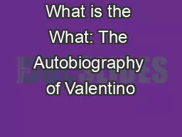 What is the What: The Autobiography of Valentino