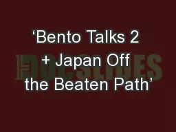 ‘Bento Talks 2 + Japan Off the Beaten Path’