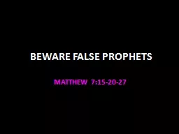 BEWARE FALSE PROPHETS