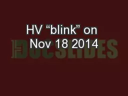 HV “blink” on Nov 18 2014