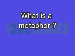 What is a metaphor ?