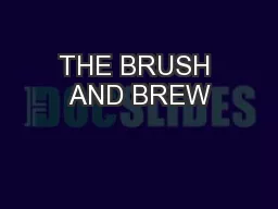 THE BRUSH AND BREW
