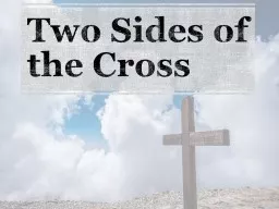 Two Sides of the Cross