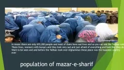 In mazar there are only 693,000 people and most of them hav