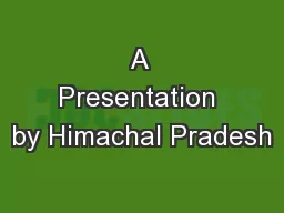 A Presentation by Himachal Pradesh