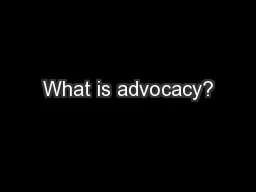 What is advocacy?