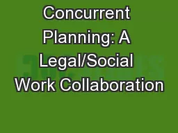 Concurrent Planning: A Legal/Social Work Collaboration