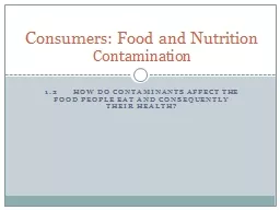 1.2	How do contaminants affect the food people eat and cons