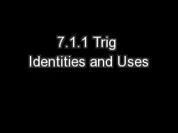 7.1.1 Trig Identities and Uses